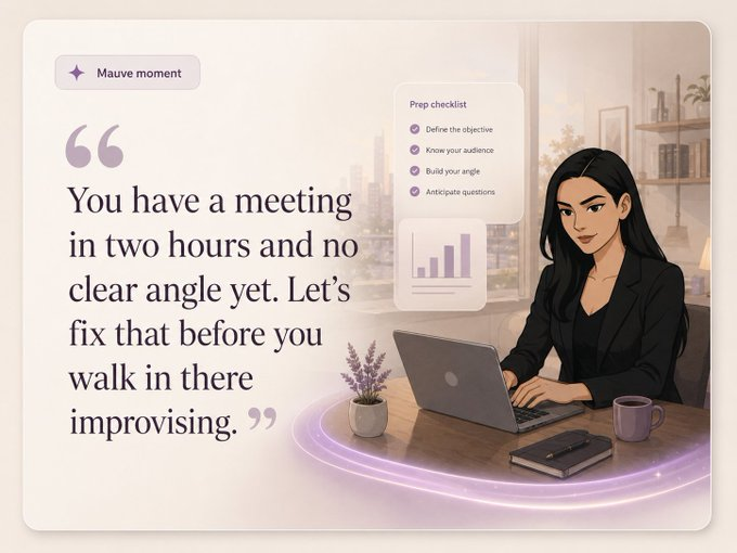 Mauve moment before a meeting: prep checklist with objective, audience, angle, and anticipated questions